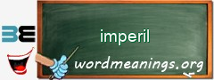 WordMeaning blackboard for imperil